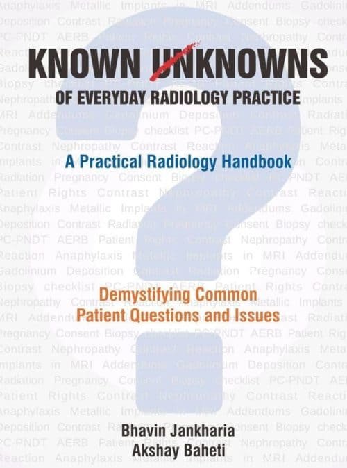 Cover Image for Known / Unknowns of Everyday Radiology Practice: A Practical Radiology Handbook: Demystifying Common Patient Questions and Issues.
