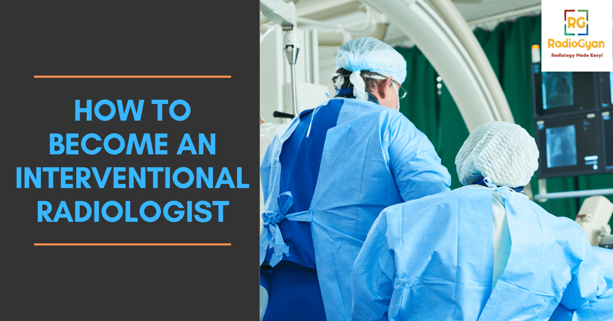 How to become an interventional radiologist