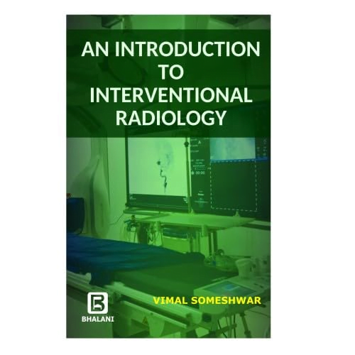 An Introduction to Interventional Radiology Vimal Someshwar 